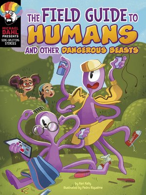 cover image of The Field Guide to Humans and Other Dangerous Beasts